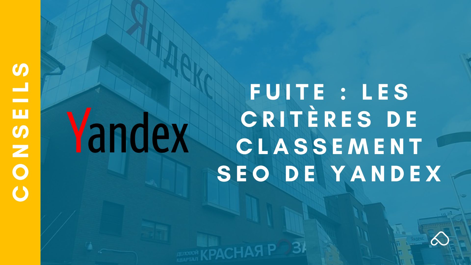 Fuite des critères SEO de Yandex