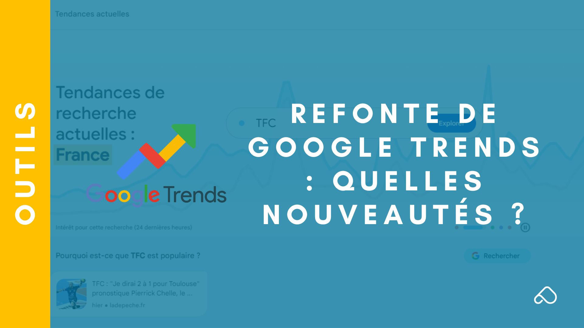 Refonte de Google Trends : quelles nouveautés ?