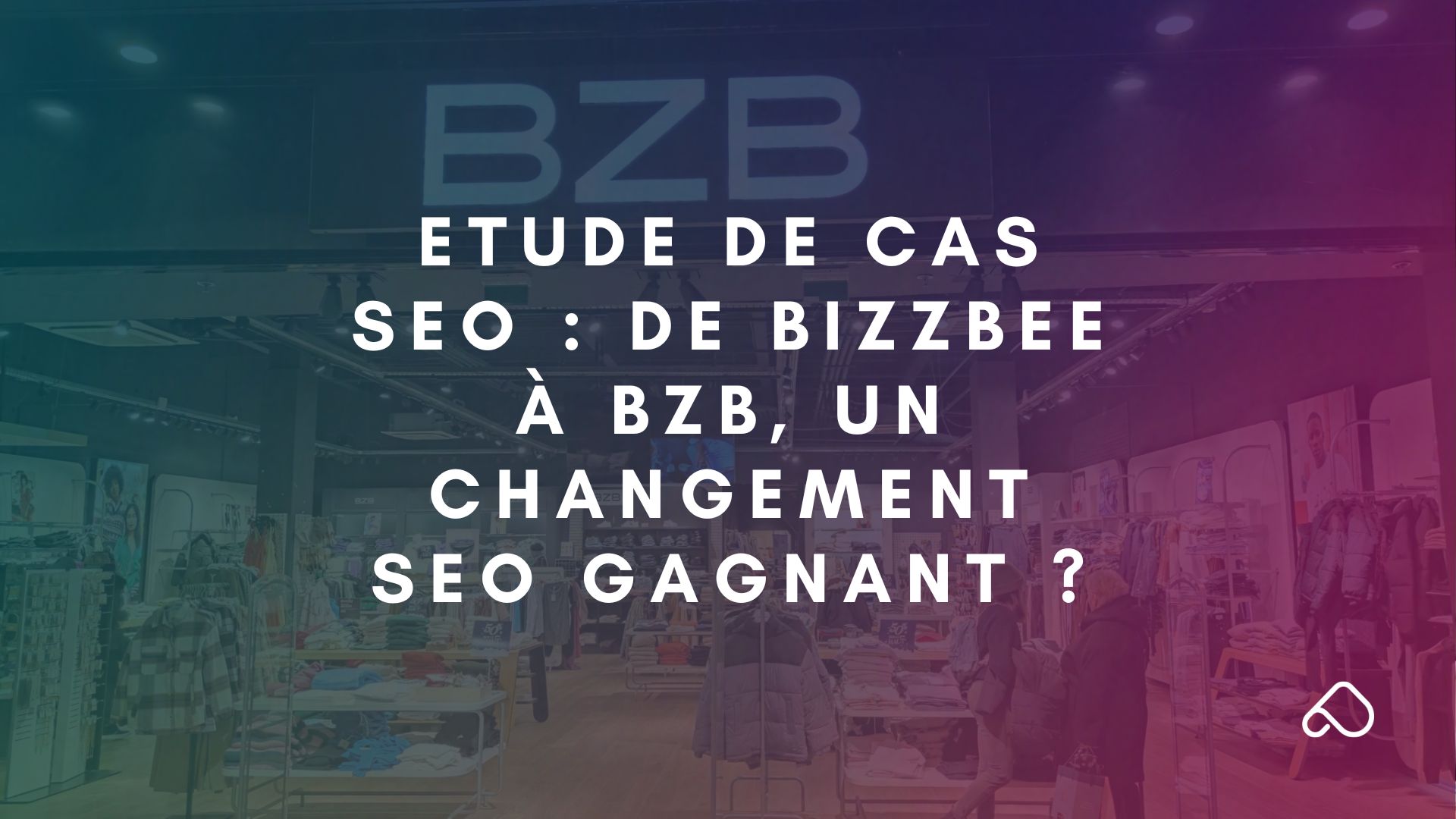 Etude de cas SEO  de BizzBee à BZB, un changement SEO gagnant