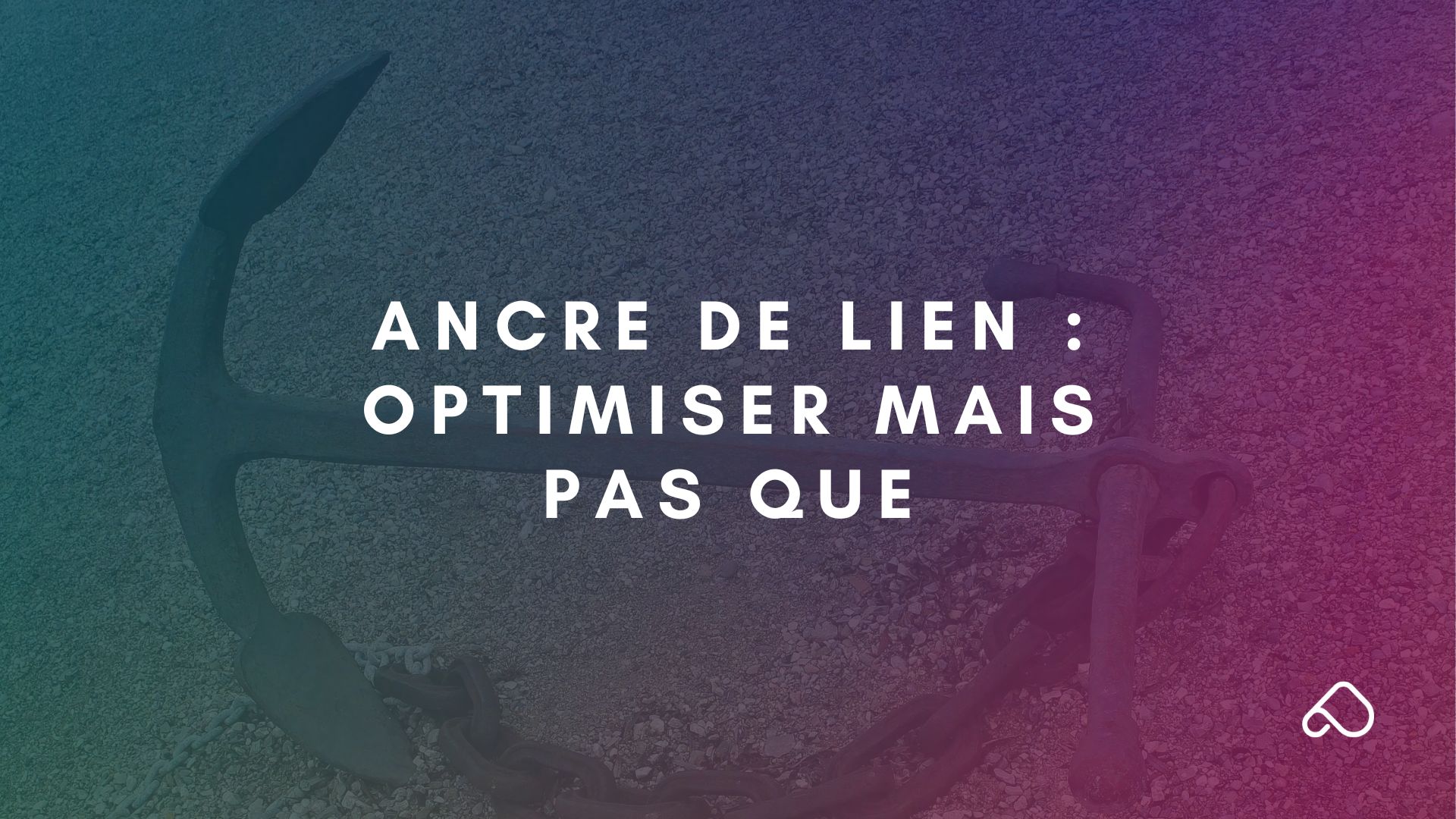 ancre de lien optimiser mais pas que