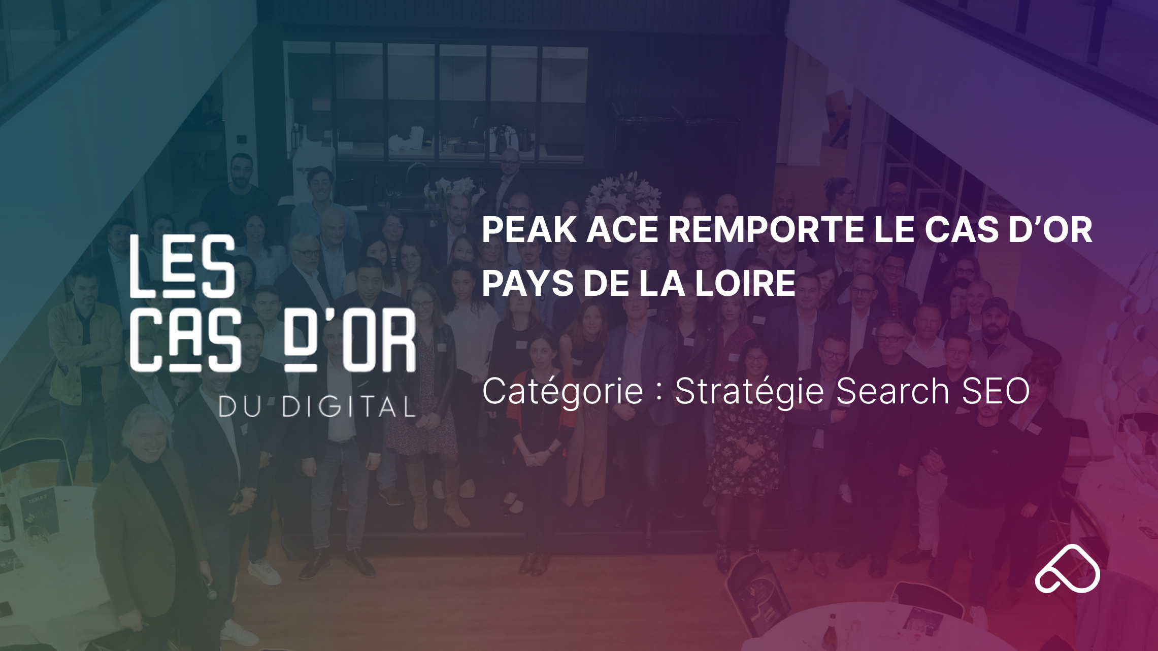 AWARD SEO CAS D'OR Pays de la loire - Peak ace et CWF