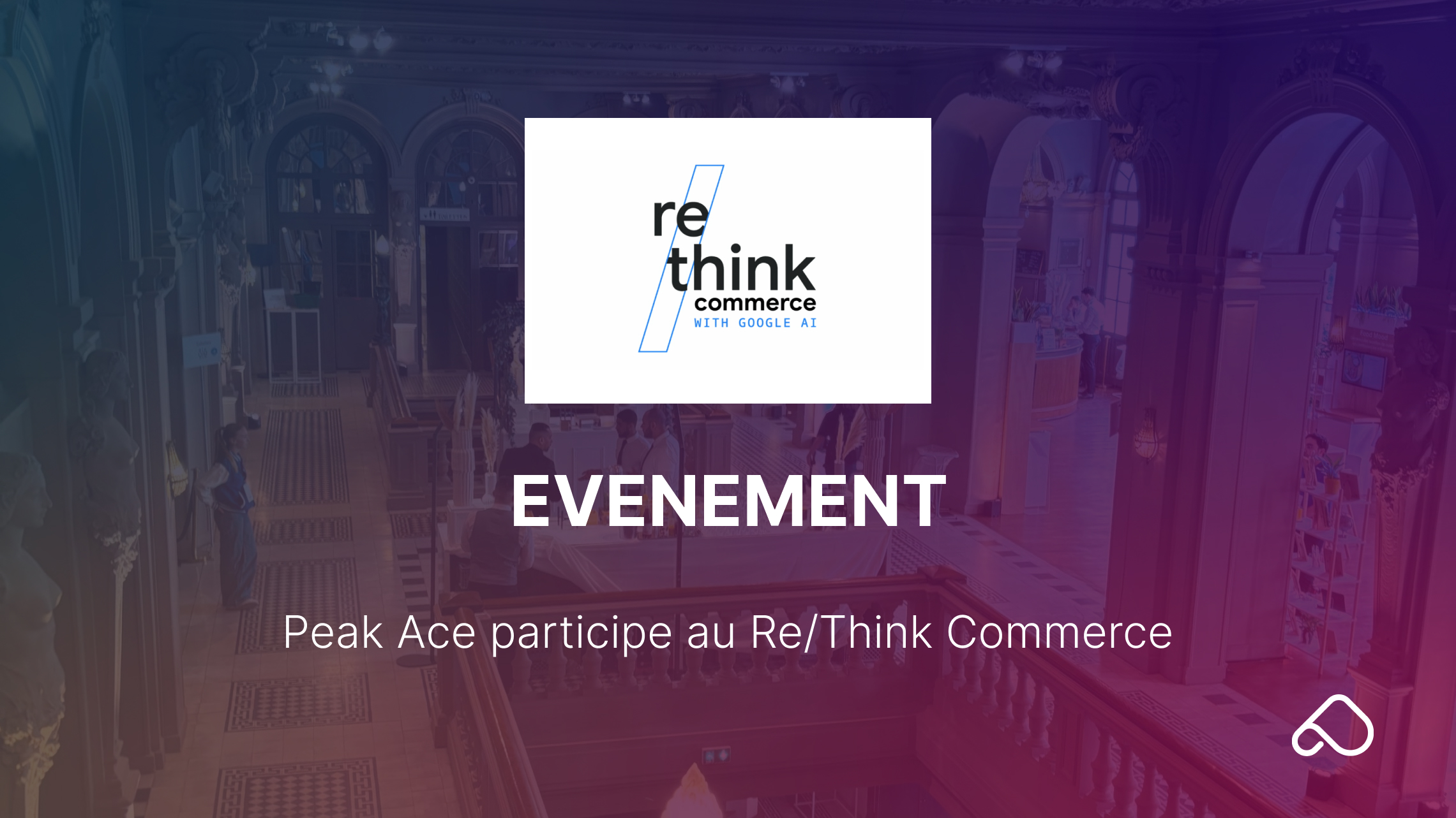 Google ReThink Commerce x Peak Ace