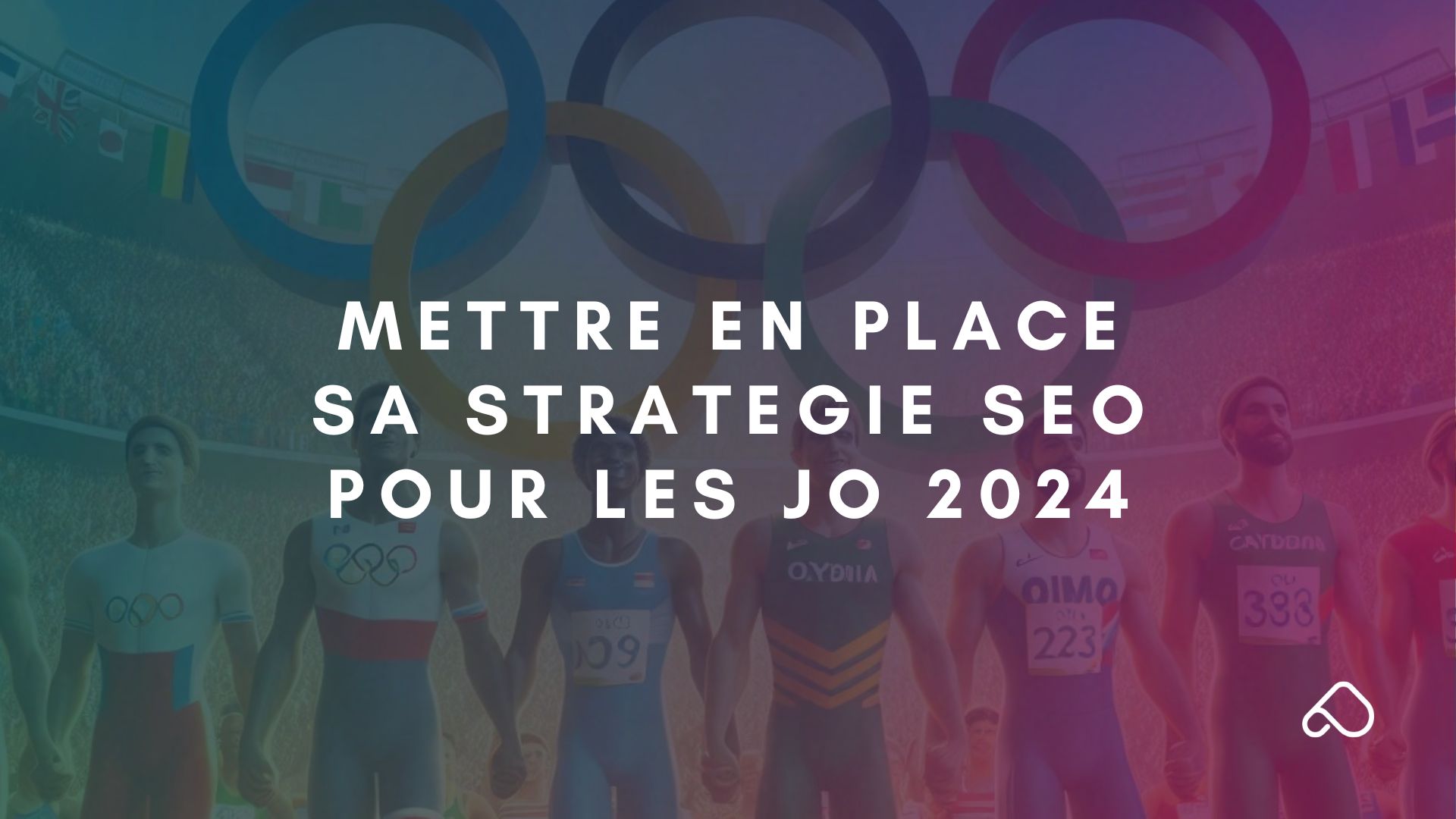 Stratégie SEO Jeux Olympique (JO) Paris 2024