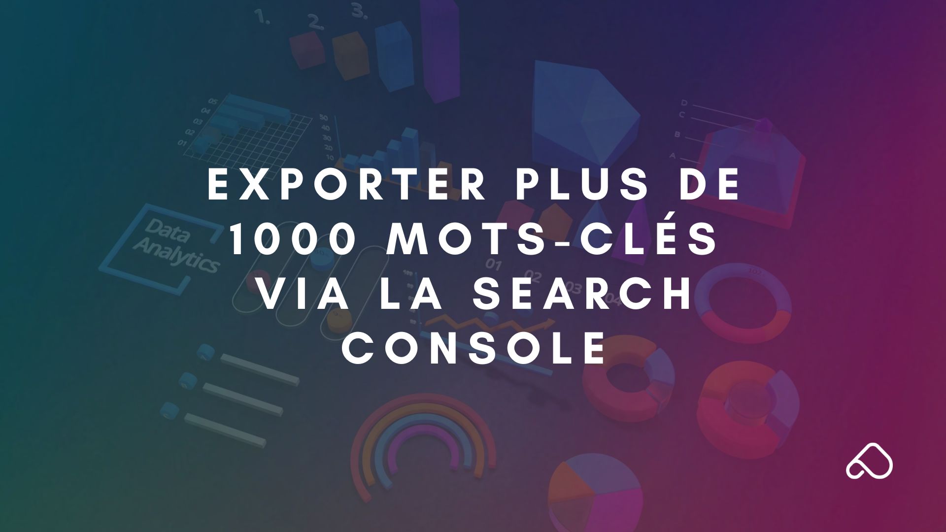 Exporter plus de 1000 mots-clés via la search console
